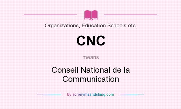 What does CNC mean? It stands for Conseil National de la Communication