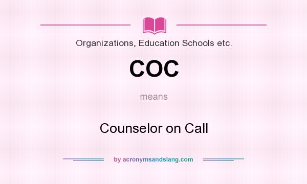 What does COC mean? It stands for Counselor on Call