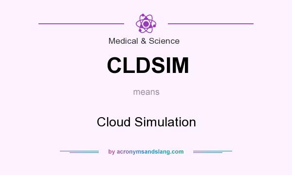 What does CLDSIM mean? It stands for Cloud Simulation