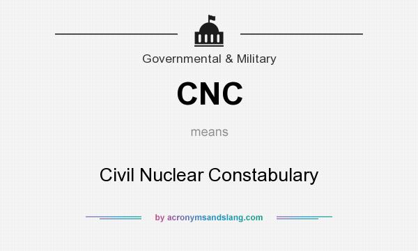 What does CNC mean? It stands for Civil Nuclear Constabulary