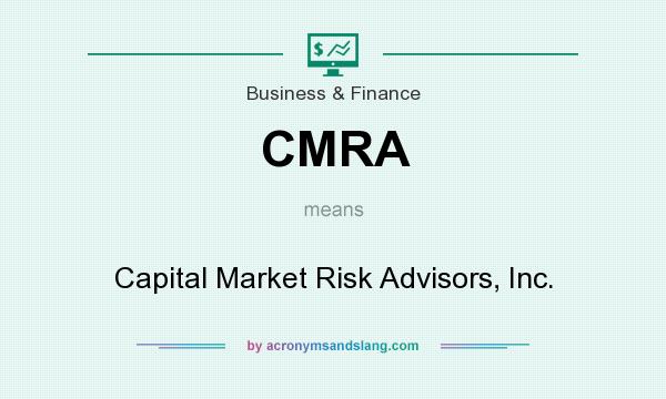 What does CMRA mean? It stands for Capital Market Risk Advisors, Inc.