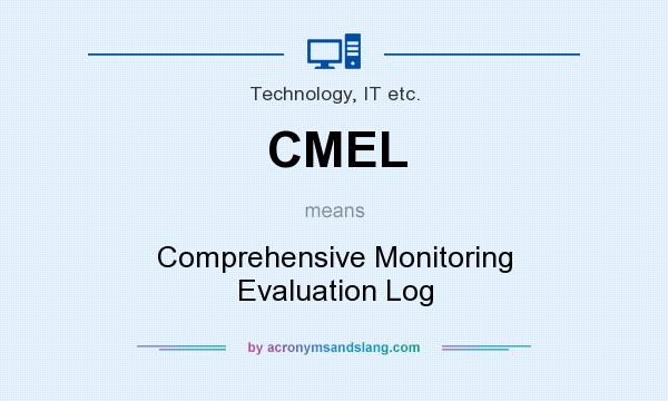 What does CMEL mean? It stands for Comprehensive Monitoring Evaluation Log