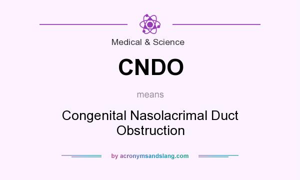 What does CNDO mean? It stands for Congenital Nasolacrimal Duct Obstruction