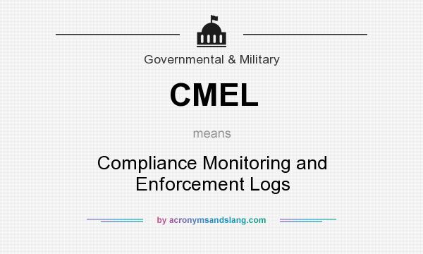 What does CMEL mean? It stands for Compliance Monitoring and Enforcement Logs