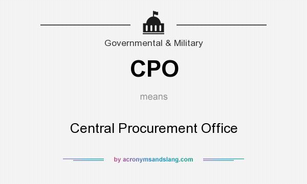 What does CPO mean? It stands for Central Procurement Office