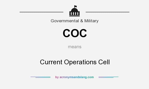 What does COC mean? It stands for Current Operations Cell
