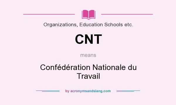 What does CNT mean? It stands for Confédération Nationale du Travail