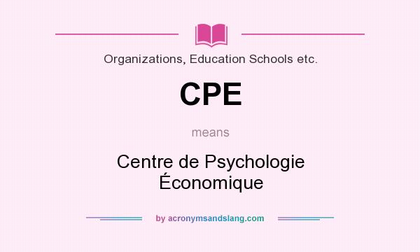 What does CPE mean? It stands for Centre de Psychologie Économique
