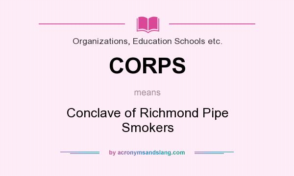 What does CORPS mean? It stands for Conclave of Richmond Pipe Smokers