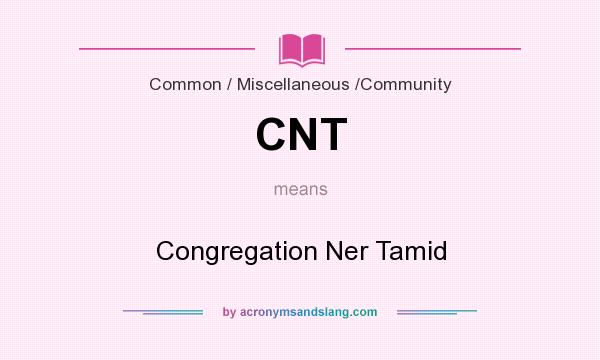 What does CNT mean? It stands for Congregation Ner Tamid