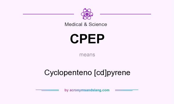 What does CPEP mean? It stands for Cyclopenteno [cd]pyrene