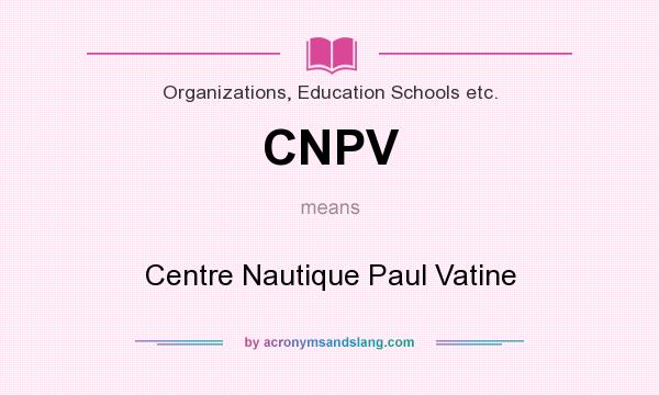 What does CNPV mean? It stands for Centre Nautique Paul Vatine