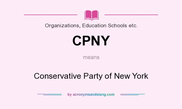 What does CPNY mean? It stands for Conservative Party of New York