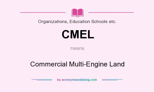 What does CMEL mean? It stands for Commercial Multi-Engine Land