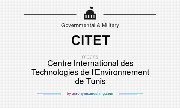 What does CITET mean? It stands for Centre International des Technologies de l`Environnement de Tunis