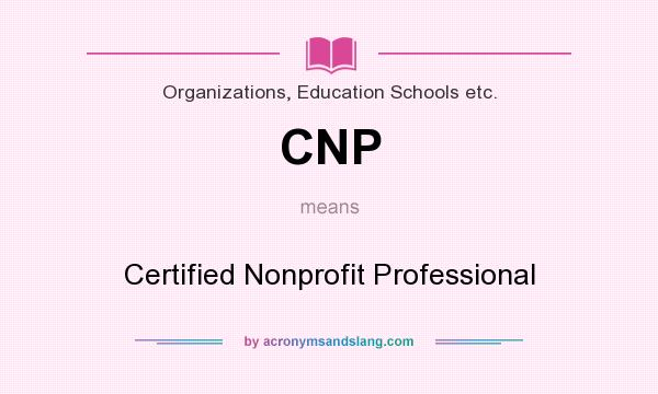What does CNP mean? It stands for Certified Nonprofit Professional