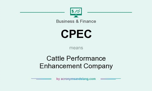 What does CPEC mean? It stands for Cattle Performance Enhancement Company