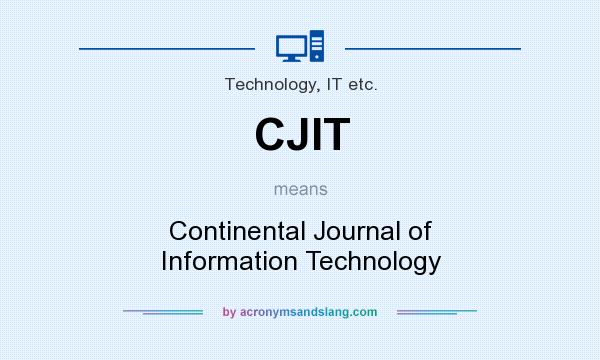 What does CJIT mean? It stands for Continental Journal of Information Technology