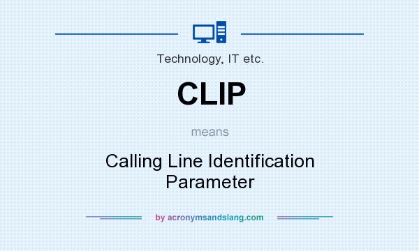 What does CLIP mean? It stands for Calling Line Identification Parameter