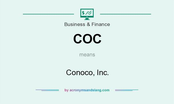 What does COC mean? It stands for Conoco, Inc.