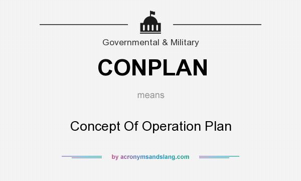 What does CONPLAN mean? It stands for Concept Of Operation Plan