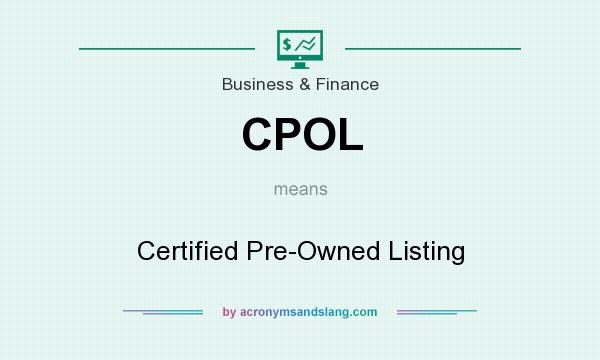 What does CPOL mean? It stands for Certified Pre-Owned Listing