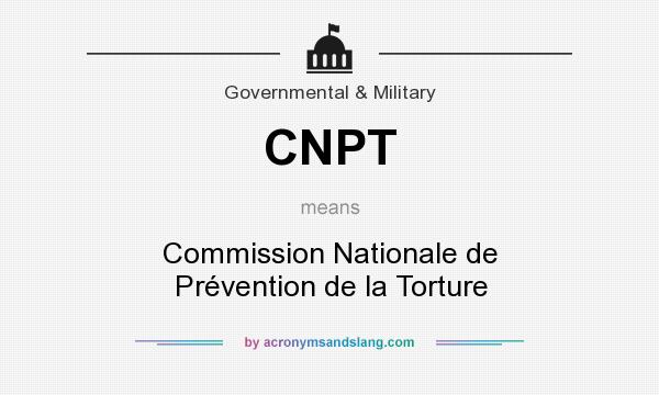 What does CNPT mean? It stands for Commission Nationale de Prévention de la Torture