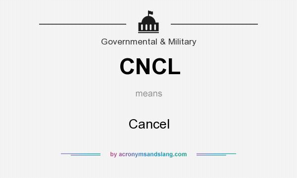 What does CNCL mean? It stands for Cancel