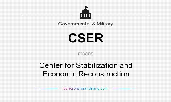 What does CSER mean? It stands for Center for Stabilization and Economic Reconstruction