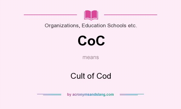 What does CoC mean? It stands for Cult of Cod
