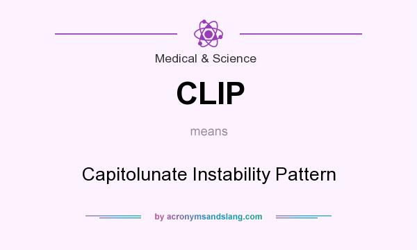 What does CLIP mean? It stands for Capitolunate Instability Pattern