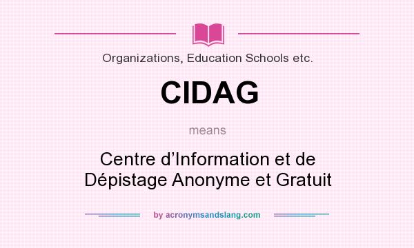 What does CIDAG mean? It stands for Centre d’Information et de Dépistage Anonyme et Gratuit