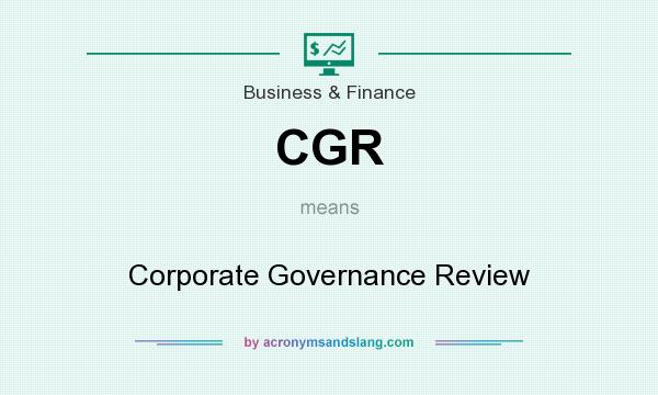 What does CGR mean? It stands for Corporate Governance Review