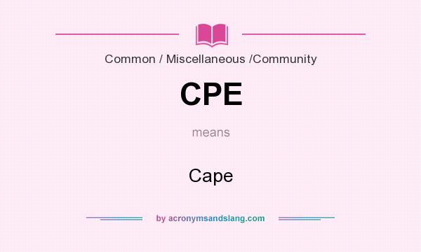 What does CPE mean? It stands for Cape