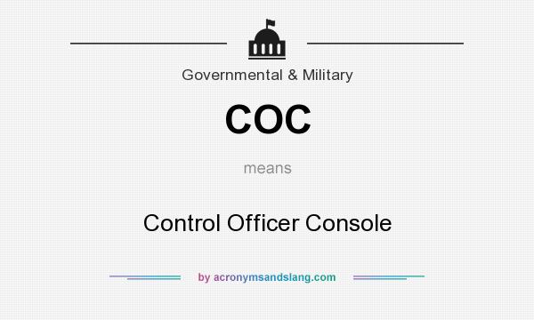 What does COC mean? It stands for Control Officer Console
