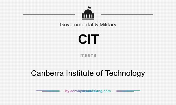 What does CIT mean? It stands for Canberra Institute of Technology
