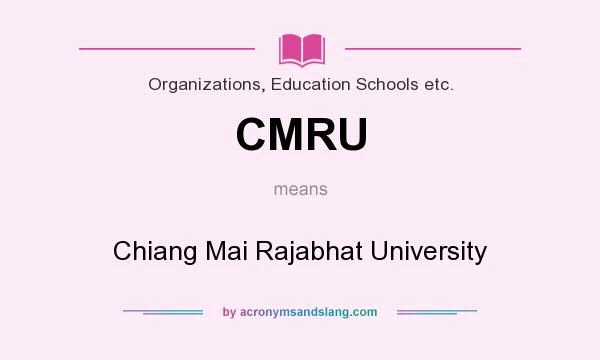 What does CMRU mean? It stands for Chiang Mai Rajabhat University