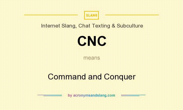 What does CNC mean? It stands for Command and Conquer