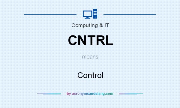 What does CNTRL mean? It stands for Control