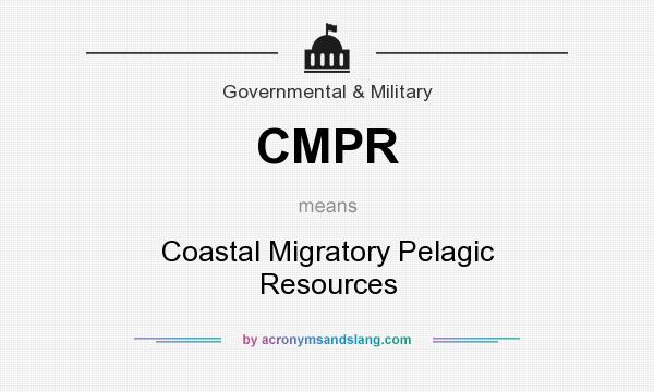 What does CMPR mean? It stands for Coastal Migratory Pelagic Resources