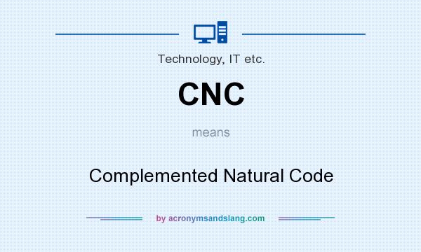 What does CNC mean? It stands for Complemented Natural Code