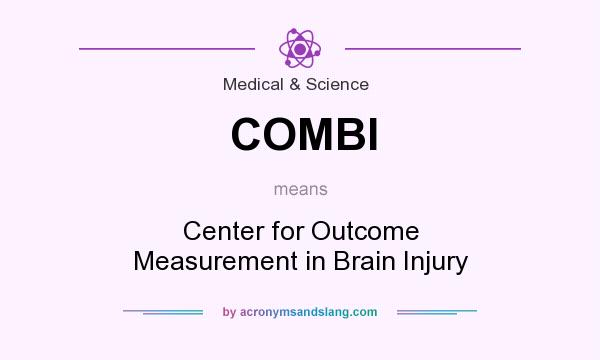 What does COMBI mean? It stands for Center for Outcome Measurement in Brain Injury