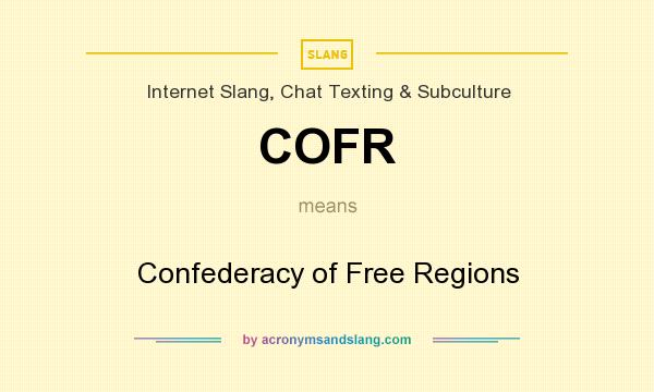 What does COFR mean? It stands for Confederacy of Free Regions