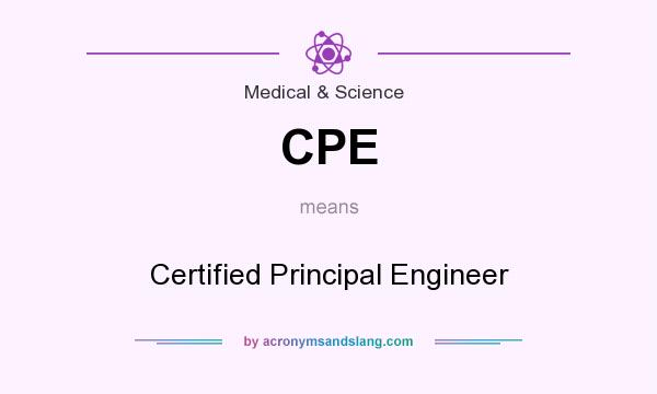 What does CPE mean? It stands for Certified Principal Engineer
