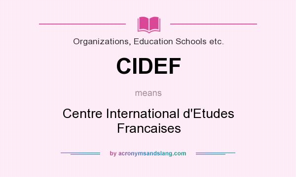 What does CIDEF mean? It stands for Centre International d`Etudes Francaises
