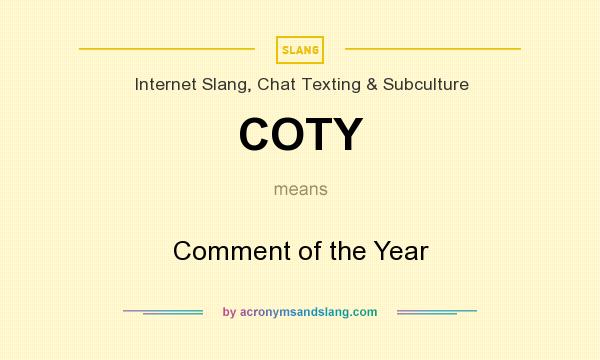 What does COTY mean? It stands for Comment of the Year