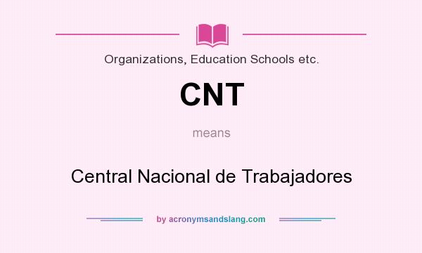What does CNT mean? It stands for Central Nacional de Trabajadores