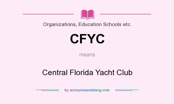 What does CFYC mean? It stands for Central Florida Yacht Club