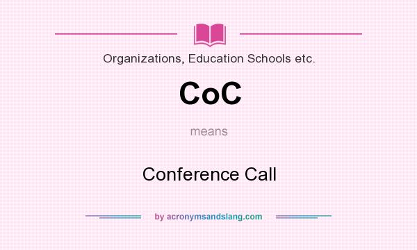 What does CoC mean? It stands for Conference Call