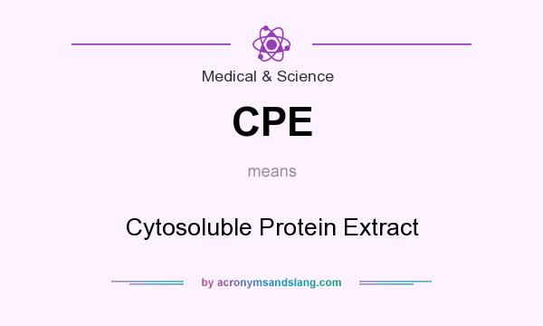 What does CPE mean? It stands for Cytosoluble Protein Extract